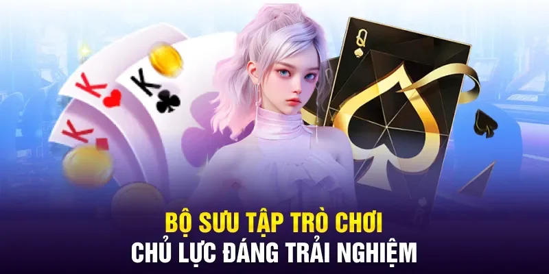 Trang Chủ 7 Bộ sưu tập trò chơi chủ lực đáng trải nghiệm