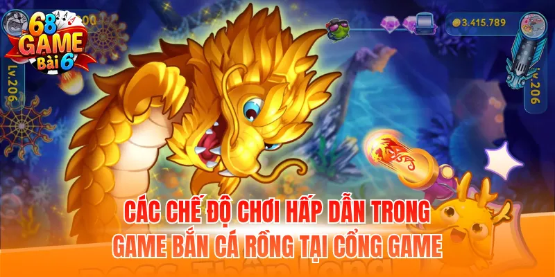 Các chế độ chơi hấp dẫn trong game bắn cá Rồng tại cổng game
