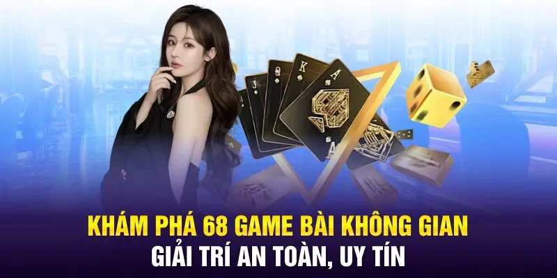 Trang Chủ 4 Khám phá 68 game bài không gian giải trí an toàn, uy tín