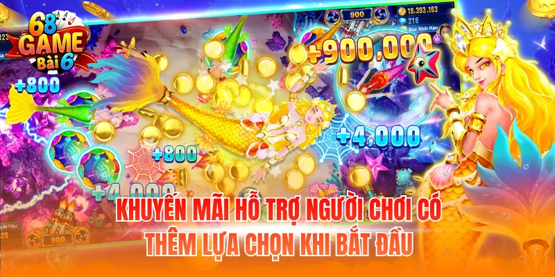 Khuyến mãi hỗ trợ người chơi có thêm lựa chọn khi bắt đầu