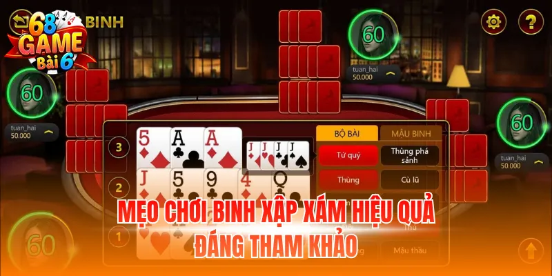 Mẹo chơi Binh Xập Xám hiệu quả đáng tham khảo
