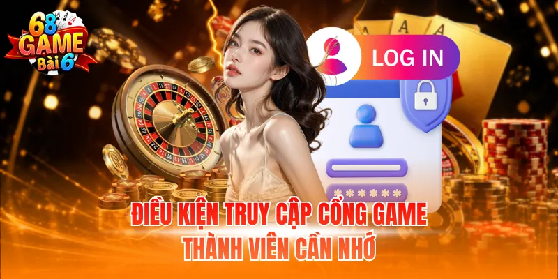 Đăng Nhập 68 Game Bài – Hướng Dẫn Bước Cụ Thể Dễ Thực Hiện 2 Điều kiện truy cập cổng game thành viên cần nhớ